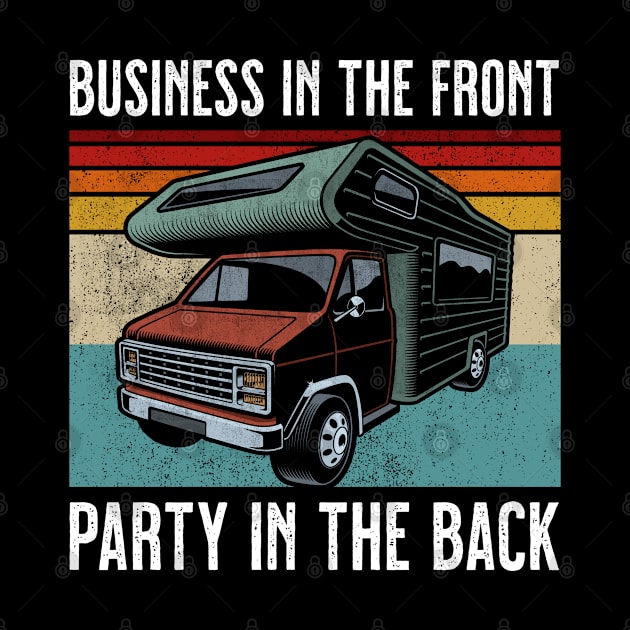 Business In The Front Party In The Back Funny RV Gift by grendelfly73