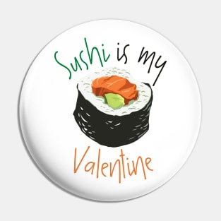 Classic Sushi Is My Valentine Pin