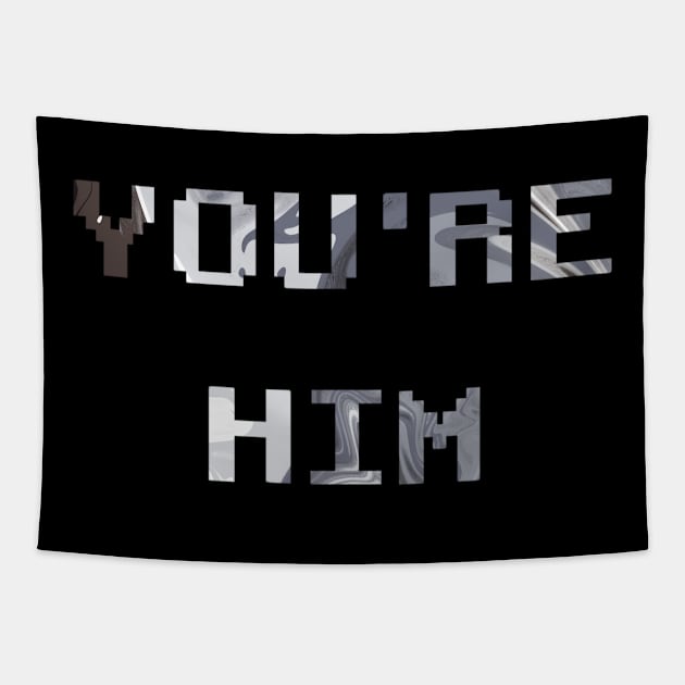 You are Him Tapestry by Tifaw