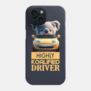 Just a Highly Koalified Driver Koala 2 Phone Case