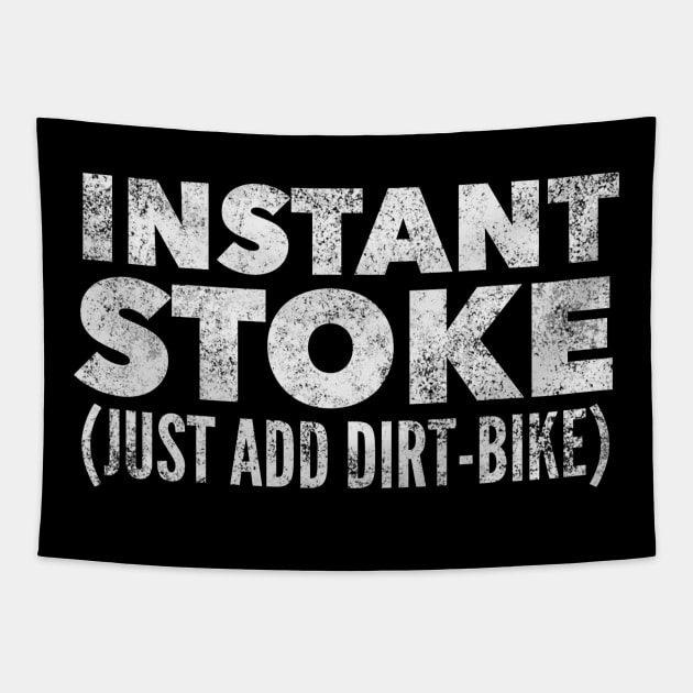 Instant Stoke Just Add Dirtbike Tapestry by MessageOnApparel