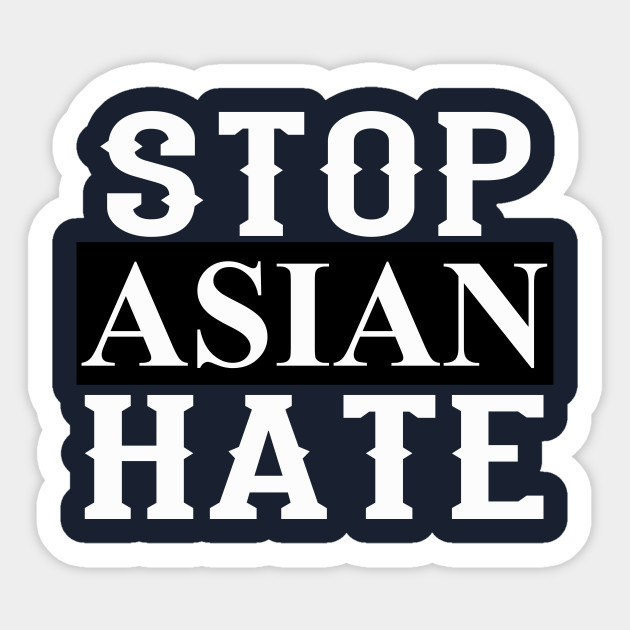 Stop Asian Hate - Stop Asian Hate - Sticker