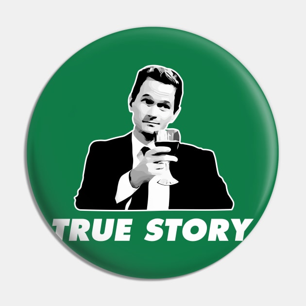 Barney Stinson True Story How I Met Your Mother Pin by KrateMilk