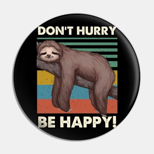 Do Not Hurry Be Happy Sloth Vintage Pin