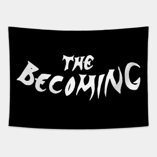 The becoming Tapestry
