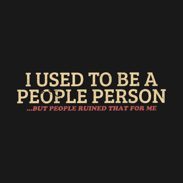 I Used To Be A People Person - retro colour by SUMAMARU