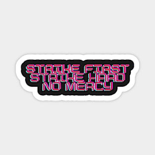 strike hard strike first no mercy cobra kai 2 Magnet