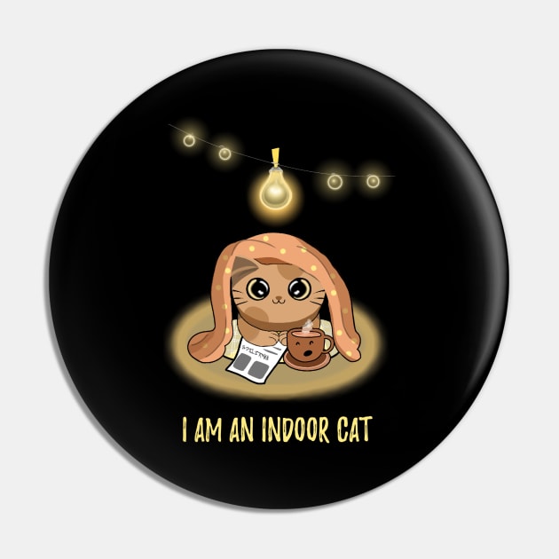 I am an indoor cat - Introvert cat - Indoorsy Pin by Saishaadesigns