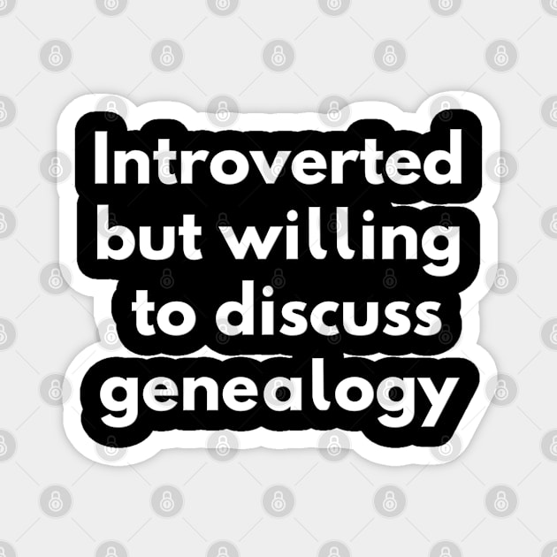 Introvert genealogist joke Magnet by LiquidLine