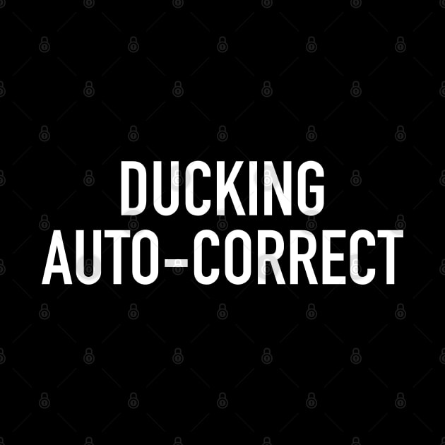 Ducking Auto-Correct by StickSicky