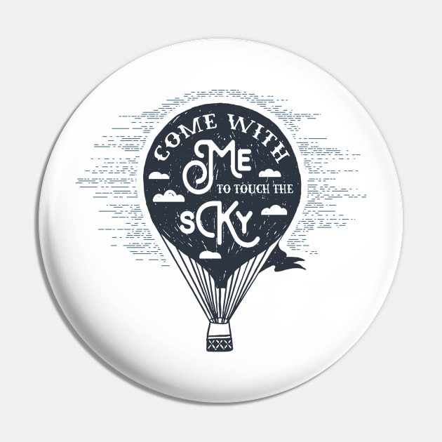 Come With Me To Touch The Sky Pin by SlothAstronaut