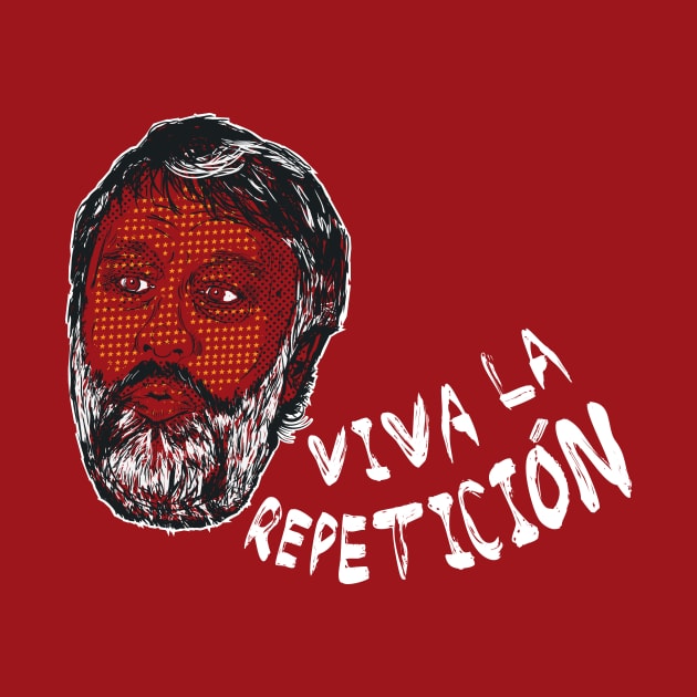 Slavoj Zizek : Viva la Repeticion ! by Sub-Zero Shirt Art