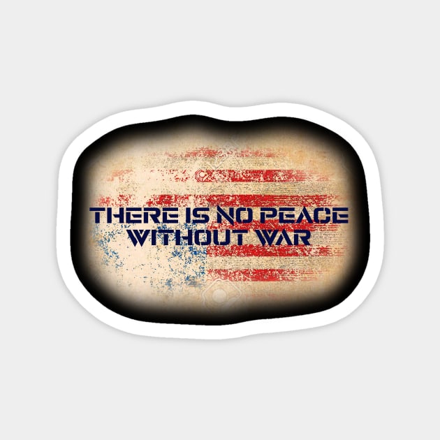 There is no peace without war Magnet by ASS Abstract