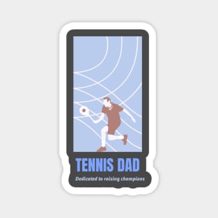 Dedicated to raising champions – Tennis dad Magnet