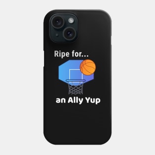 Ripe for an Ally Yup Phone Case