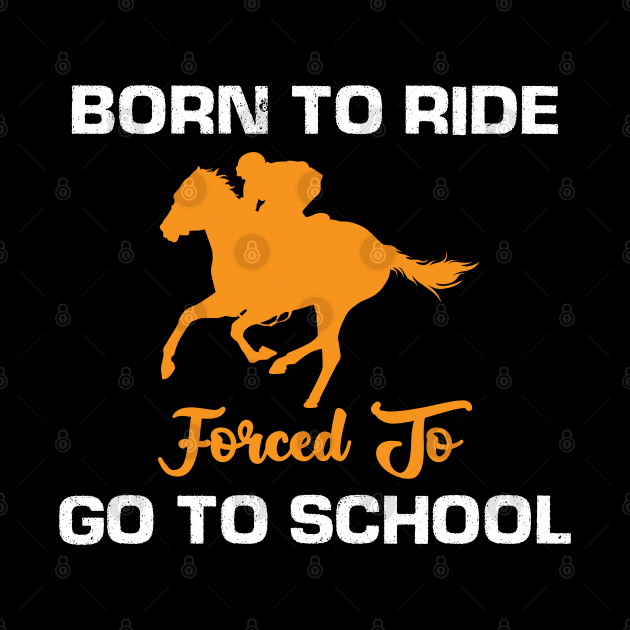 Born to Ride Forced to Go to school by busines_night