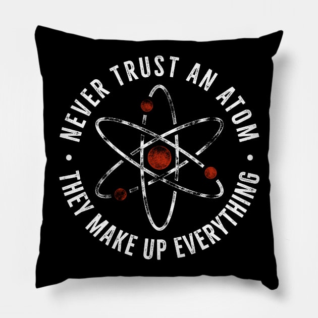 Never trust an atom Pillow by Mako Design 