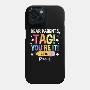 Dear Parents Tag You'Re It Loves Paras Last Day Phone Case