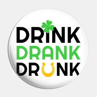 Drink Drank Drunk Pin