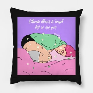 Chronic Illness is tough but so are you Pillow