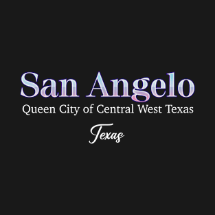 San Angelo Queen City Of Central West Texas T-Shirt