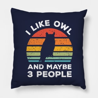 I Like Owl and Maybe 3 People, Retro Vintage Sunset with Style Old Grainy Grunge Texture Pillow