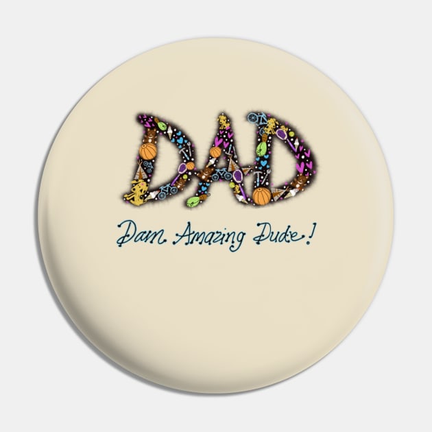 DAD: Darn Amazing Dude Pin by cheriedirksen