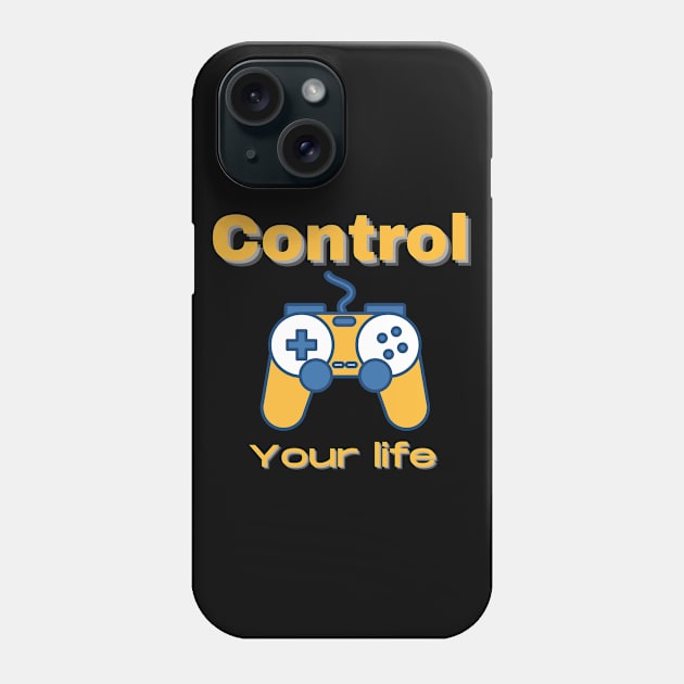 CONTROL YOUR LIFE Phone Case by Boga