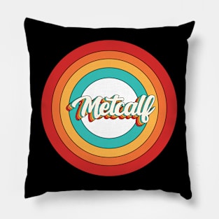 Metcalf Name Shirt Vintage Metcalf Circle Pillow