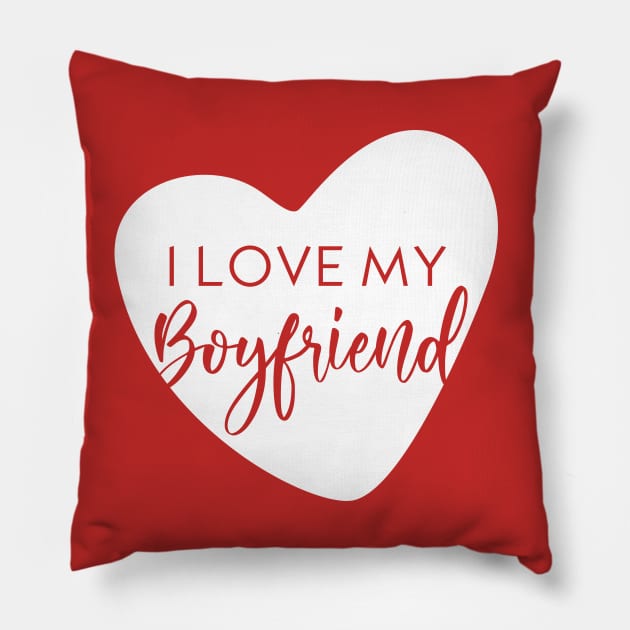 I love my boyfriend Pillow by Inspire Creativity