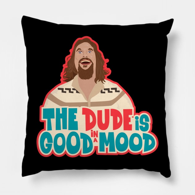 The Dude - Big Lebowski Tribute: In a Good Mood Pillow by Boogosh