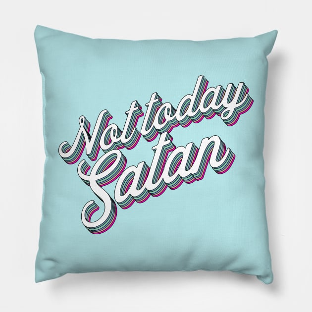 Not today Satan Pillow by SouthPrints