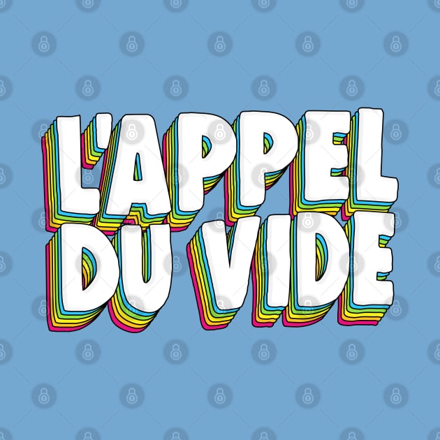 L’appel du vide - the call of the void. Typographic Graphic Design by DankFutura