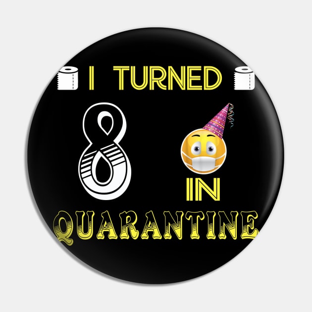 I Turned 8 in quarantine Funny face mask Toilet paper Pin by Jane Sky