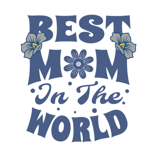 Best Mom in the World T-Shirt