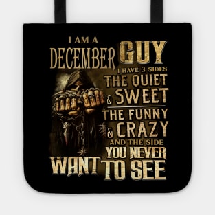 Death I Am A December Guy I Have 3 Sides The Quiet & Sweet Tote