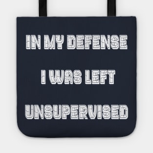 In my defense I was left unsupervised Tote