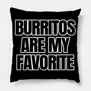 Burritos Are My Favorite Pillow