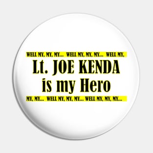 Joe Kenda is My Hero Pin