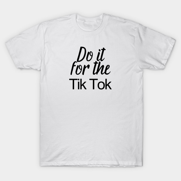 tik tok shirt