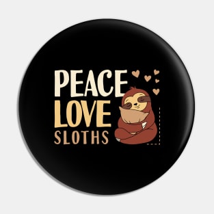 Peace Love Sloths Pin