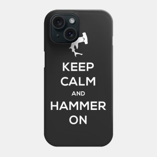 Keep Calm And Hammer On – Hammerhead Shark Phone Case