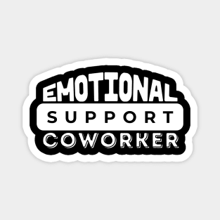 Emotional support coworker Magnet