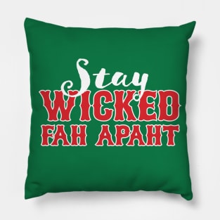 Stay Wicked Fah Apaht Pillow