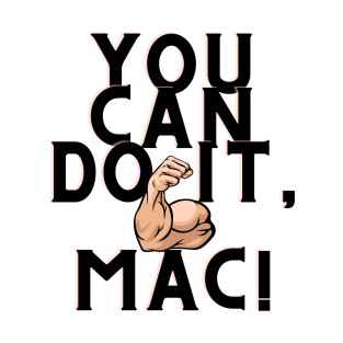 You can do it, Mac T-Shirt