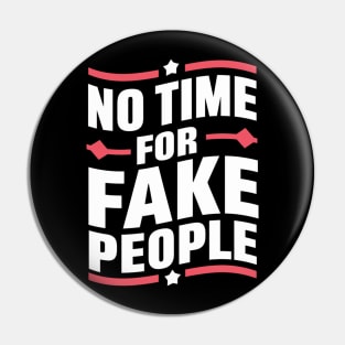 Genuine Vibes, No Time for Fake People Pin