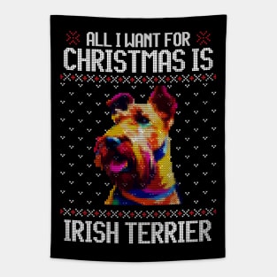 All I Want for Christmas is Irish Terrier - Christmas Gift for Dog Lover Tapestry