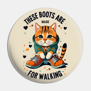these cat boots are made for walking Pin