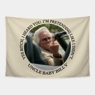 Uncle Baby Billy - Quotes Tapestry