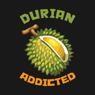 Durian Addicted T-Shirt